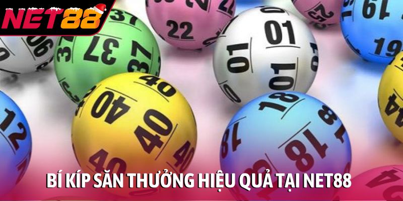 Bí kíp săn thưởng hiệu quả tại NET88