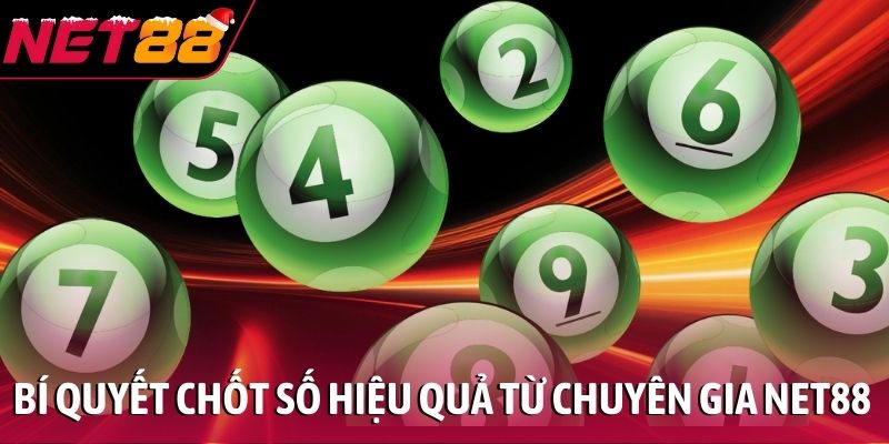 Những con số hay trúng giải đặc biệt được lô thủ quan tâm Bí quyết chốt số hiệu quả từ chuyên gia NET88