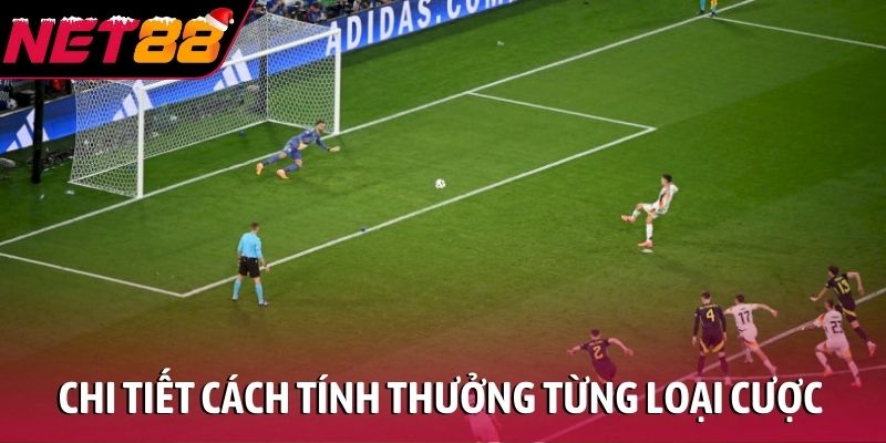 Chi tiết cách tính thưởng từng loại cược
