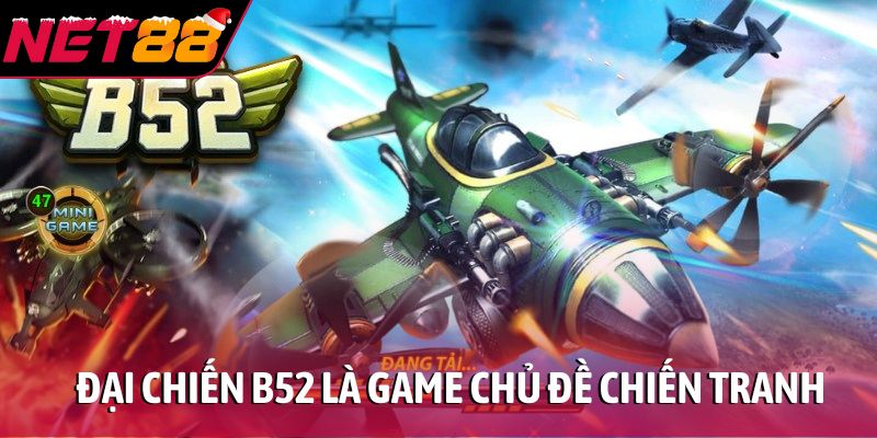 Đại chiến B52 là game chủ đề chiến tranh