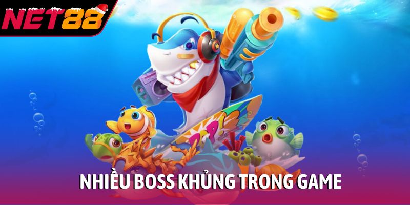 Tỷ phú đại dương - Hành trình săn thưởng thông minh Nhiều boss khủng trong game
