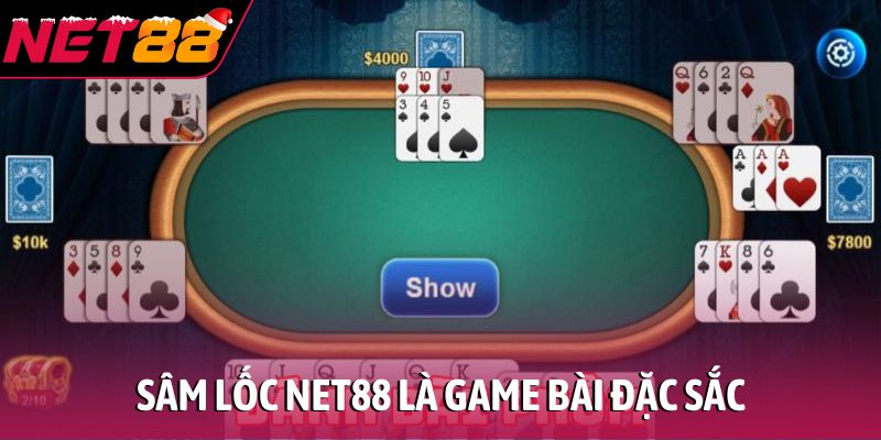 Sâm lốc NET88 là game bài đặc sắc