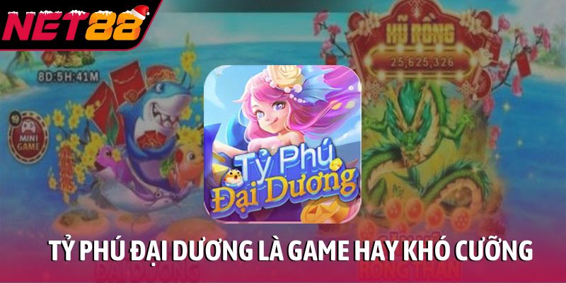 Tỷ phú đại dương - Hành trình săn thưởng thông minh Tỷ phú đại dương là game hay khó cưỡng
